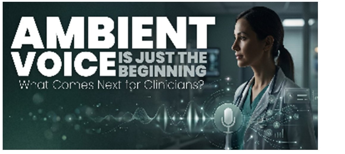 Ambient Voice Is Just the Beginning – CMGS HealthTech panel poster